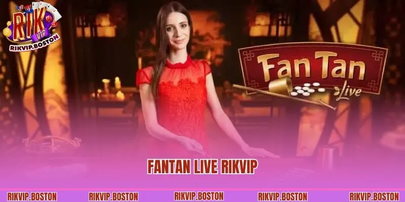 Fantan Live Rikvip