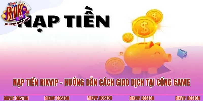 nạp tiền Rikvip