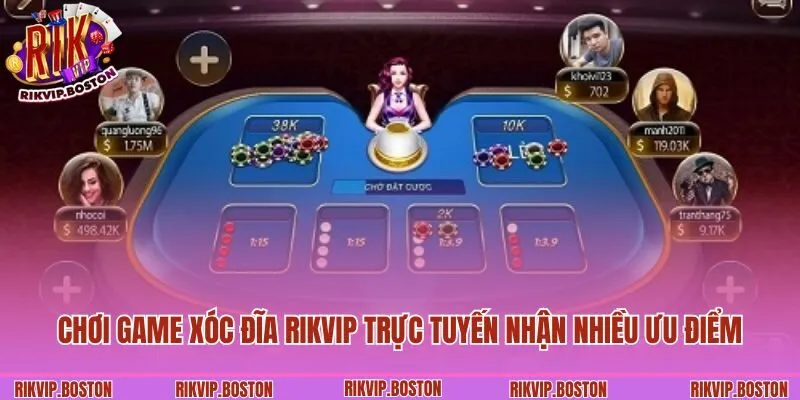 Chơi game xóc đĩa Rikvip trực tuyến nhận nhiều ưu điểm